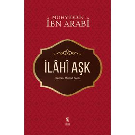 İLAHİ AŞK - MUHYIDDIN İBN ARABI
