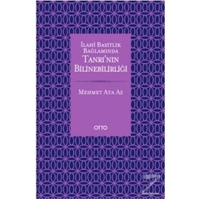 İlahi Basitlik Bağlamında Tanrı'nın Bilinebilirliği - Mehmet Ata Az