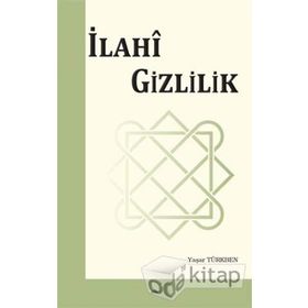 İlahi Gizlilik / Yaşar Türkben