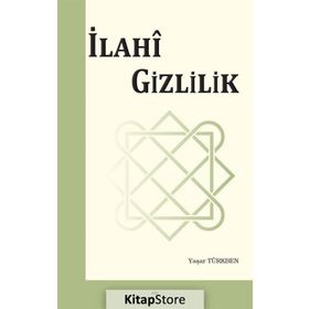 İlahi Gizlilik / Yaşar Türkben