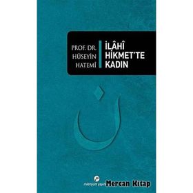 İLAHI HIKMETTE KADIN - HÜSEYIN HATEMÎ