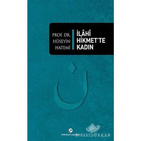 İLAHI HIKMETTE KADIN - HÜSEYIN HATEMÎ