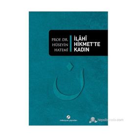 İLAHI HIKMETTE KADIN - HÜSEYIN HATEMÎ