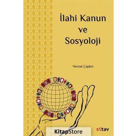 İlahi Kanun ve Sosyoloji - Nevzat Çapkın