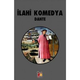 İLAHI KOMEDYA - DANTE ALIGHIERI