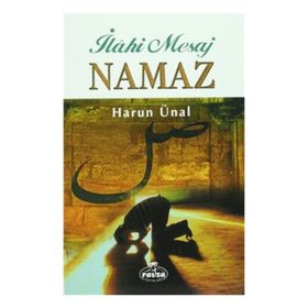 İLAHİ MESAJ NAMAZ - HARUN ÜNAL