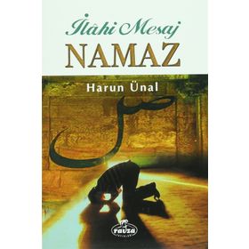 İLAHİ MESAJ NAMAZ - HARUN ÜNAL
