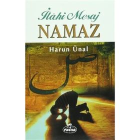 İLAHİ MESAJ NAMAZ - HARUN ÜNAL