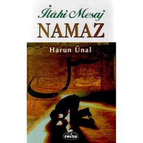 İLAHİ MESAJ NAMAZ - HARUN ÜNAL