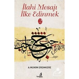İlahi Mesajı İlke Edinmek 2 - A. Münim Eremkere