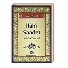 İLAHI SAADET MIZANÜ'L AMEL - İMAM GAZZÂLÎ