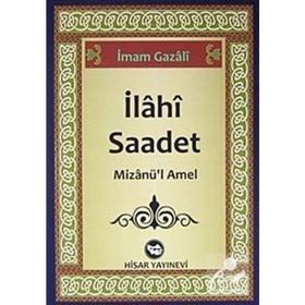 İLAHI SAADET MIZANÜ'L AMEL - İMAM GAZZÂLÎ