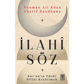 İlahi Söz Kur an ın Edebi Dilini Keşfetmek Timaş Yayınları
