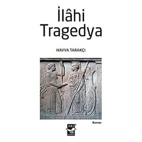 İlahi Tragedya - Havva Tarakçı