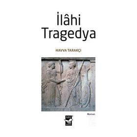İlahi Tragedya - Havva Tarakçı