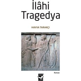 İlahi Tragedya - Havva Tarakçı