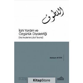 İlahi Yardım Ve Özgürlük Diyalektiği - Mahsum Aytepe