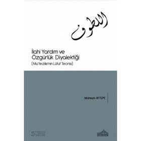 İlahi Yardım Ve Özgürlük Diyalektiği - Mahsum Aytepe