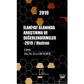 İlahiyat Alanında Araştırma Ve Değerlendirmeler 2019 - Kolektif