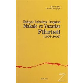 İLAHİYAT FAKÜLTESİ DERGILERI MAKALE VE YAZARLAR FIHRISTI(1952-2002) - ALIM YILDIZ, TAHSIN KOÇYİĞİT