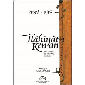 İlahiyat-ı Kenan Notalarıyla Bestelenmiş İlahiler - Kenan Rifai