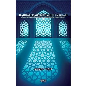 İlahiyat Lisans Eğitiminin Amaçları Ahmet Yiğit
