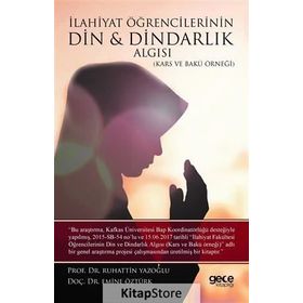 İlahiyat Öğrencilerinin Din ve Dindarlık Algısı - Emine Öztürk