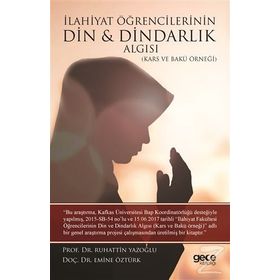 İlahiyat Öğrencilerinin Din ve Dindarlık Algısı - Emine Öztürk