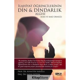 İlahiyat Öğrencilerinin Din ve Dindarlık Algısı - Emine Öztürk