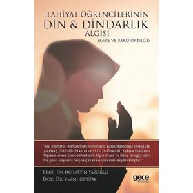 İlahiyat Öğrencilerinin Din ve Dindarlık Algısı - Emine Öztürk