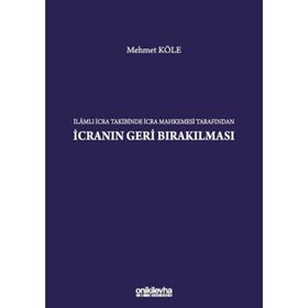 İlamlı İcra Takibinde İcra Mahkemesi Tarafından İcranın Geri Bırakılması - On İki Levha Yayınları