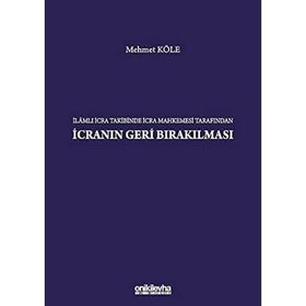 İlamlı İcra Takibinde İcra Mahkemesi Tarafından İcranın Geri Bırakılması - On İki Levha Yayınları