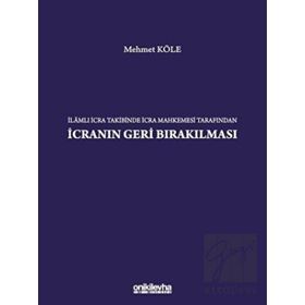 İlamlı İcra Takibinde İcra Mahkemesi Tarafından İcranın Geri Bırakılması - On İki Levha Yayınları