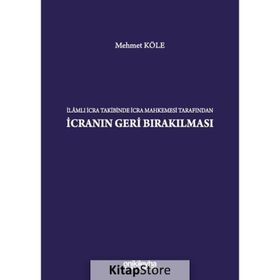 İlamlı İcra Takibinde İcra Mahkemesi Tarafından İcranın Geri Bırakılması - On İki Levha Yayınları