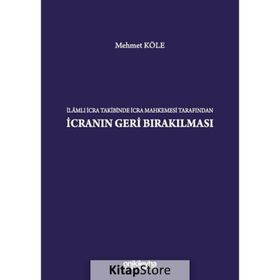 İlamlı İcra Takibinde İcra Mahkemesi Tarafından İcranın Geri Bırakılması - On İki Levha Yayınları