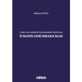 İlamlı İcra Takibinde İcra Mahkemesi Tarafından İcranın Geri Bırakılması - On İki Levha Yayınları