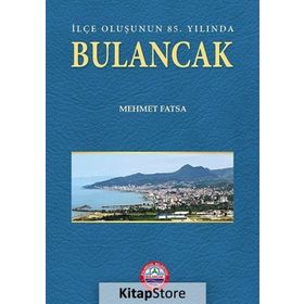 İlçe Oluşunun 85. Yılında Bulancak - Mehmet Fatsa