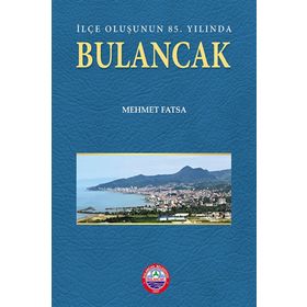 İlçe Oluşunun 85. Yılında Bulancak - Mehmet Fatsa