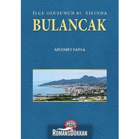 İlçe Oluşunun 85. Yılında Bulancak - Mehmet Fatsa