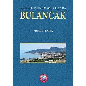 İlçe Oluşunun 85. Yılında Bulancak - Mehmet Fatsa