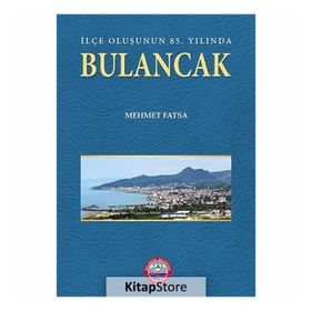 İlçe Oluşunun 85. Yılında Bulancak - Mehmet Fatsa