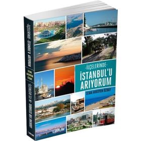 İlçelerinde İstanbul’u Arıyorum - Sema Akkoyun Özbay