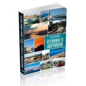 İlçelerinde İstanbul’u Arıyorum - Sema Akkoyun Özbay