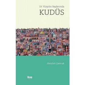 İlem Yayınları 19. Yüzyılın Başlarında Kudüs