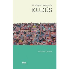 İlem Yayınları 19. Yüzyılın Başlarında Kudüs
