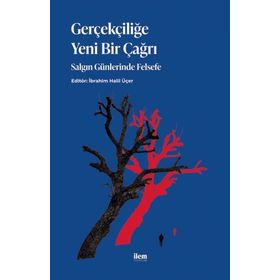 İlem Yayınları - Gerçekçiliğe Yeni Bir Çağrı Salgın Günlerinde Felsefe
