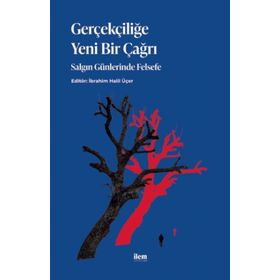 İlem Yayınları - Gerçekçiliğe Yeni Bir Çağrı Salgın Günlerinde Felsefe