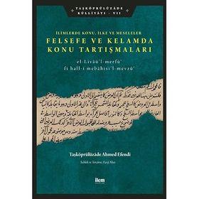İlem Yayınları - İlimlerde Konu İlke ve Meseleler - Felsefe ve Kelamda Konu Tartışmaları