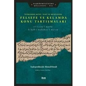 İlem Yayınları - İlimlerde Konu İlke ve Meseleler - Felsefe ve Kelamda Konu Tartışmaları