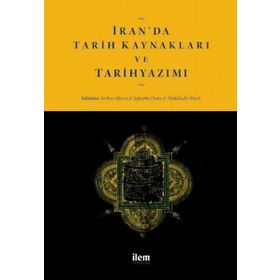İlem Yayınları İran'da Tarih Kaynakları ve Tarihyazımı